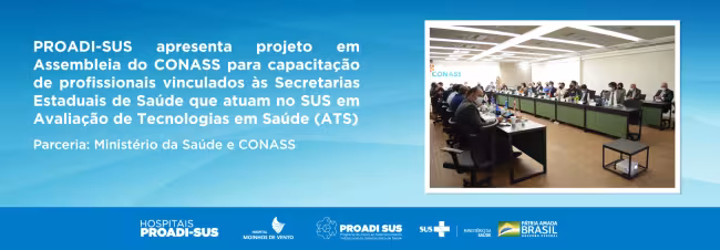 PROADI-SUS capacita gestores estaduais em Avaliação de Tecnologia em Saúde