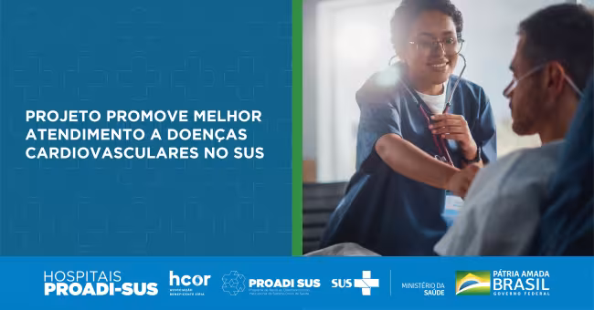Projeto do PROADI-SUS apoia hospitais públicos e UPA 24h na implementação de boas práticas na atenção à cardiologia e urgências cardiovasculares
