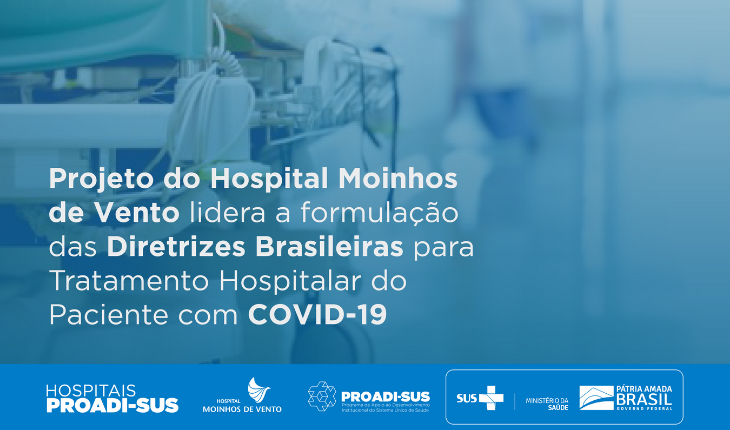 Hospital Moinhos de Vento lidera formulação de Diretrizes Brasileiras para Tratamento Hospitalar do Paciente com COVID-19