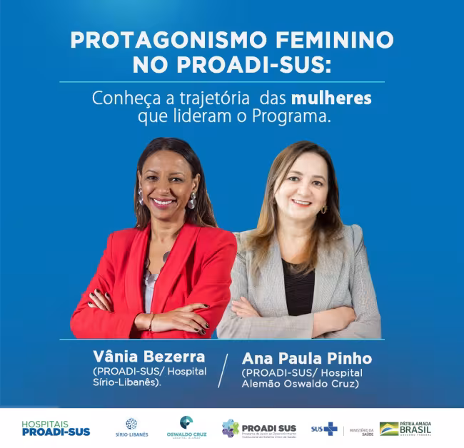 Protagonismo Feminino no Proadi-SUS | Conheça a trajetória das mulheres que lideram o Programa