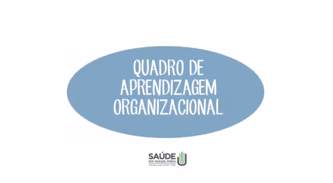 Projeto Saúde em Nossas Mãos mostra a importância de utilizar o Quadro de Aprendizagem Organizacional no dia a dia das UTIs